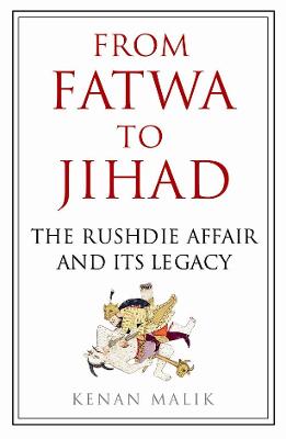 From Fatwa to Jihad: How the World Changed: The Satanic Verses to