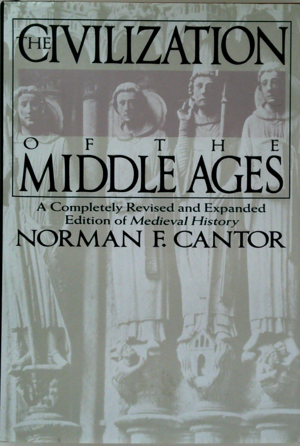 The Civilization Of The Middle Ages: A Completely Revised And Expanded Edition Of Medieval History