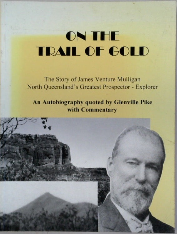 On the Trail of Gold: The Story of James Mulligan