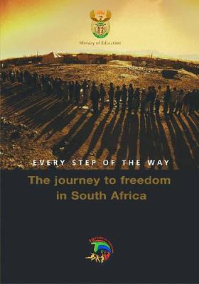 Every Step of the Way: The Journey to Freedom in South Africa