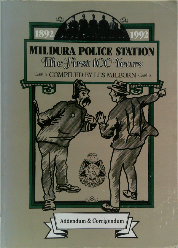 Mildura Police Station: The First 100 Years