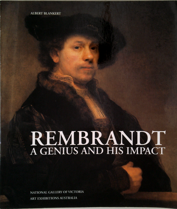 Rembrandt: A Genius And His Impact