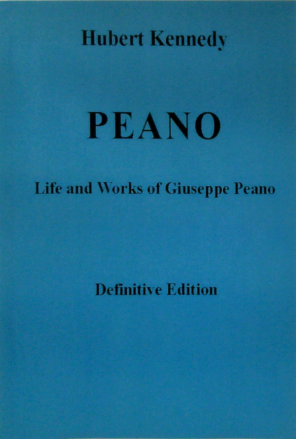 Peano: Life And Works Of Giuseppe Peano; Definitive Edition