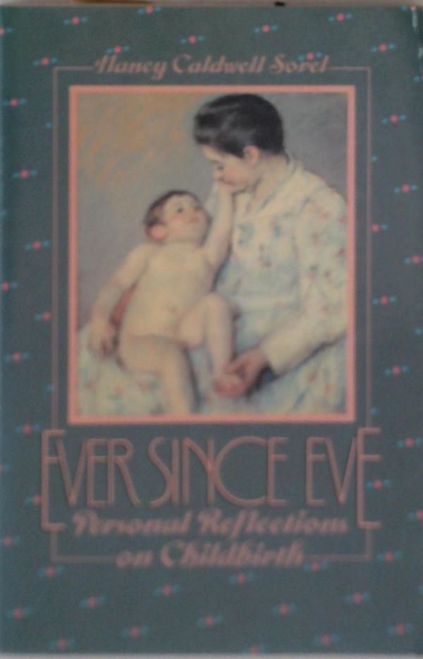Ever Since Eve: Personal Reflections On Childbirth