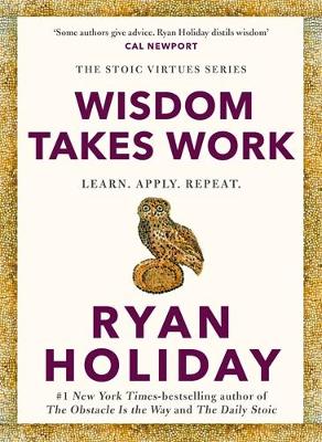 Wisdom Takes Work: THE INSTANT NEW YORK TIMES BESTSELLER from the