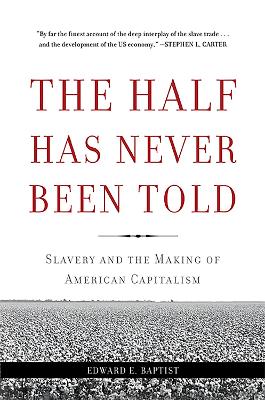 The Half Has Never Been Told: Slavery and the Making of American
