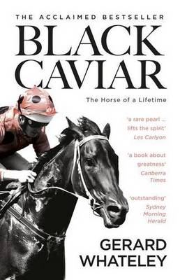 Black Caviar: The Horse of a Lifetime