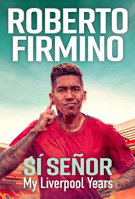 SI SENOR: My Liverpool Years - THE LONG-AWAITED MEMOIR FROM A LIVERPOOL LEGEND