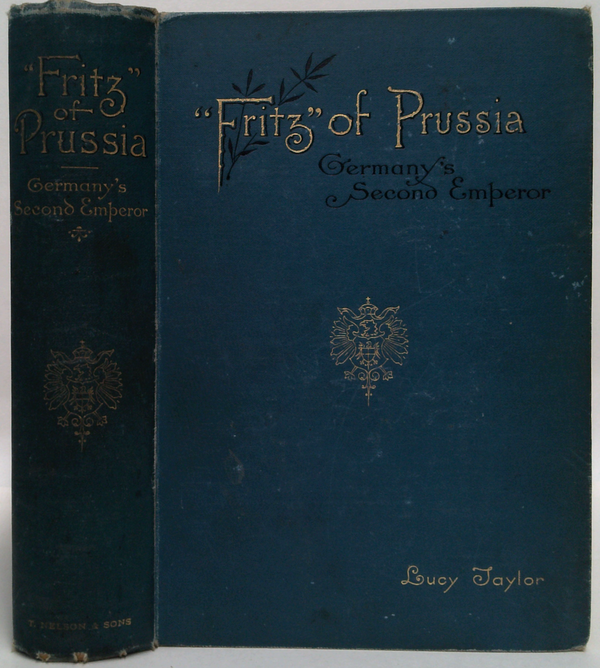 "Fritz" Of Prussia: Germany's Second Emperor
