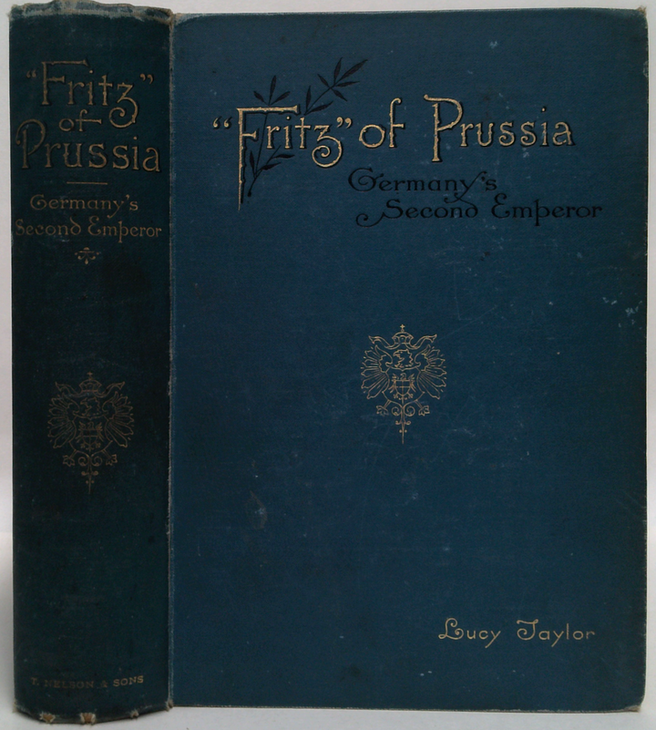"Fritz" Of Prussia: Germany's Second Emperor