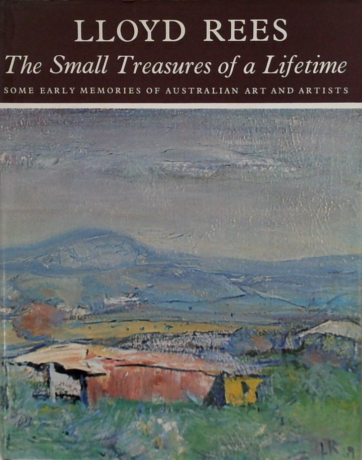 The Small Treasures Of A Lifetime: Some Early Memories Of Australian Art And Artists