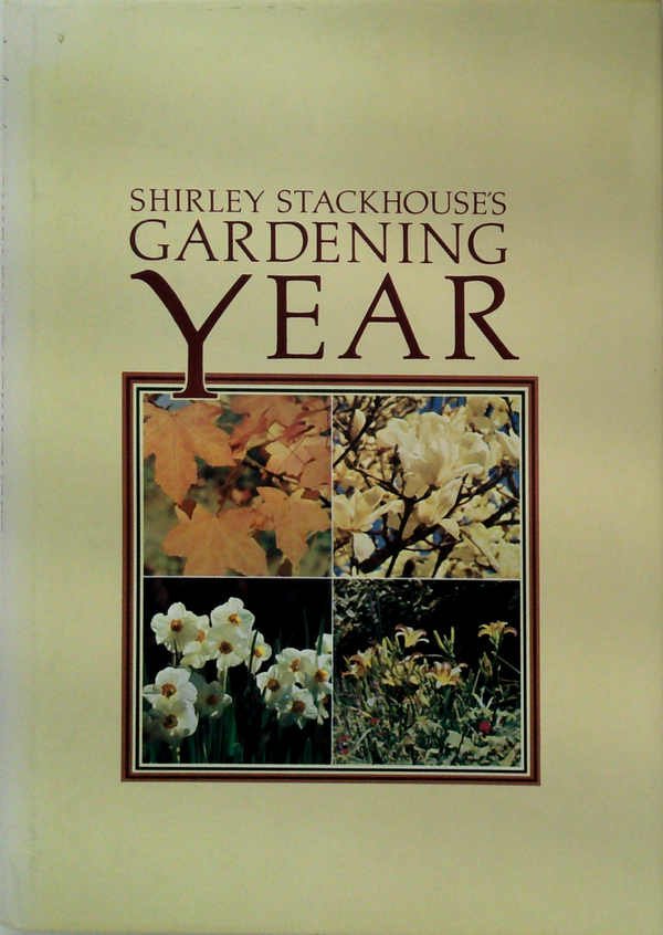 Shirley Stackhouse's Gardening Year