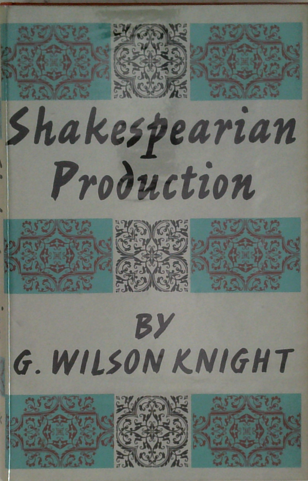 Shakespearian Production: With Especial Reference To The Tragedies