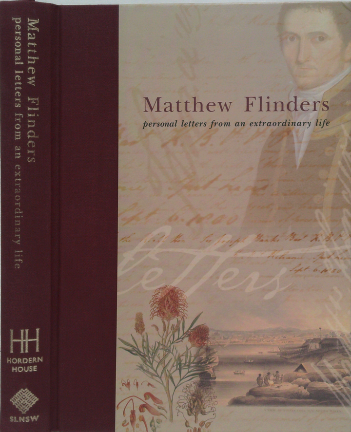Matthew Flinders: Personal Letters From An Extraordinary Life