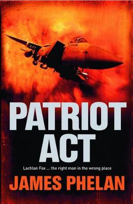 Patriot Act: A Lachlan Fox Thriller