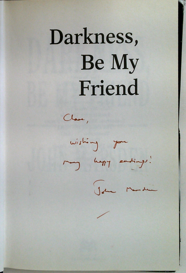Darkness, Be My Friend (SIGNED)