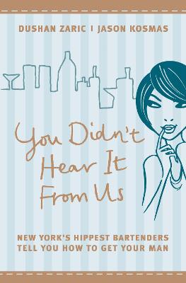 You Didn't Hear it from Us: New York's Hippest Bartenders Tell You How