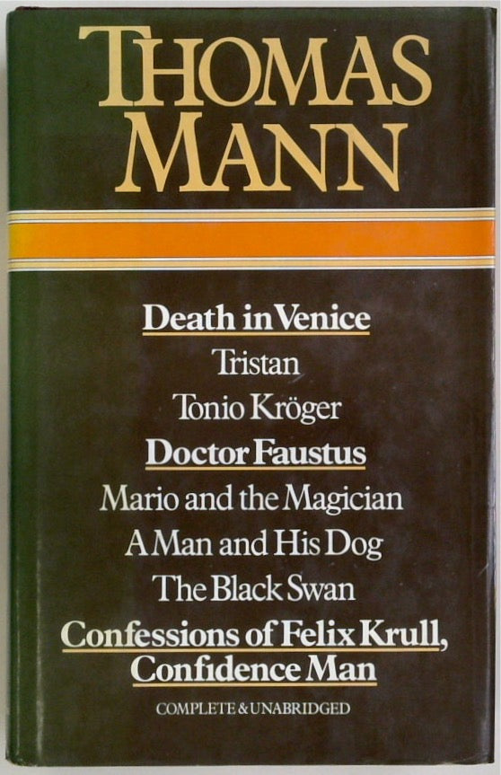 Death In Venice, Tristan, Tonio Kroger, Doctor Faustus, Mario and The Magician, A Man and His Dog, The Black Swan, Confessions Of Felix Krull, Confidence Man