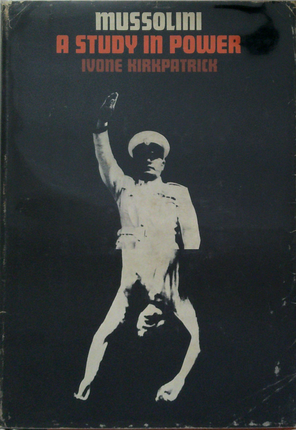 Mussolini: A Study In Power