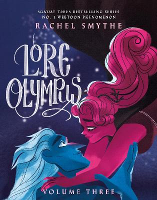 Lore Olympus: Volume Three: The multi-award winning Sunday Times