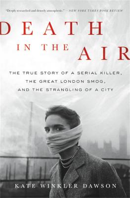 Death in the Air: The True Story of a Serial Killer, the Great London