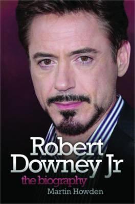 Robert Downey Jnr - The Biography