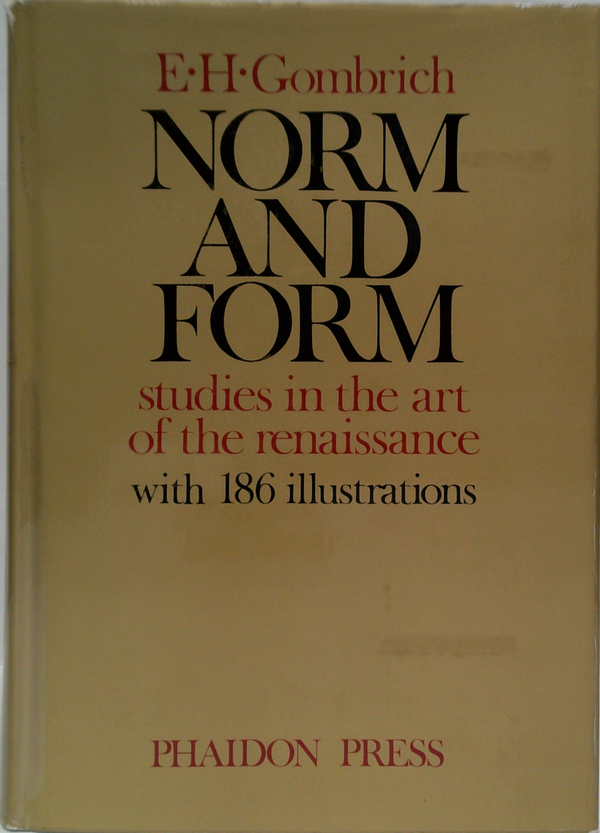 Norm And Form: Studies In The Art Of The Renaissance
