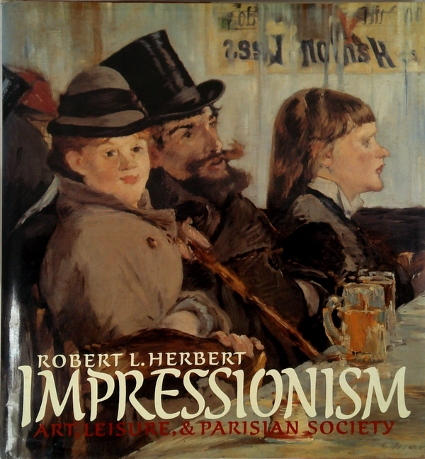 Impressionism: Art, Leisure, & Parisian Society