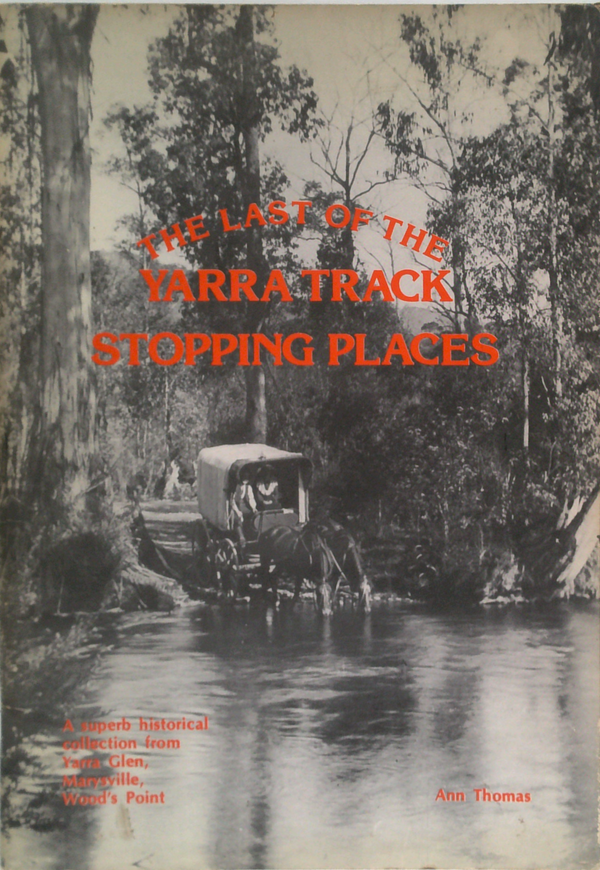The Last Of The Yarra Track Stopping Places