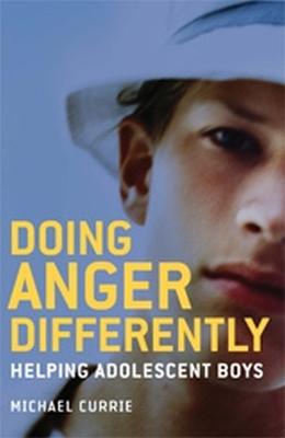 Doing Anger Differently: Helping Adolescent Boys