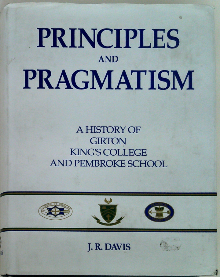 Principles And Pragmatism: A History Of Girton, King's College, And Pembroke School