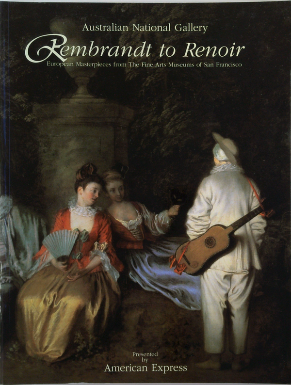 Rembrandt To Renoir: European Masterpieces From The Fine Arts Museums Of San Francisco