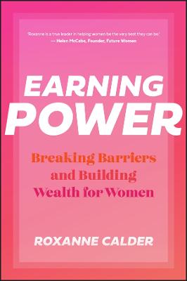 Earning Power: Breaking Barriers and Building Wealth for Women