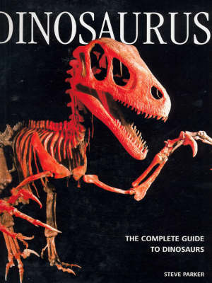 Dinosaurs: The Complete Guide to Dinosaurs