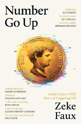 Number Go Up: Inside Crypto's Wild Rise and Staggering Fall