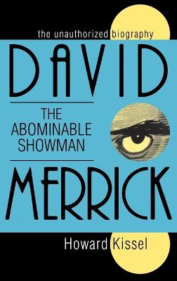David Merrick: The Abominable Showman: The Unauthorized Biography
