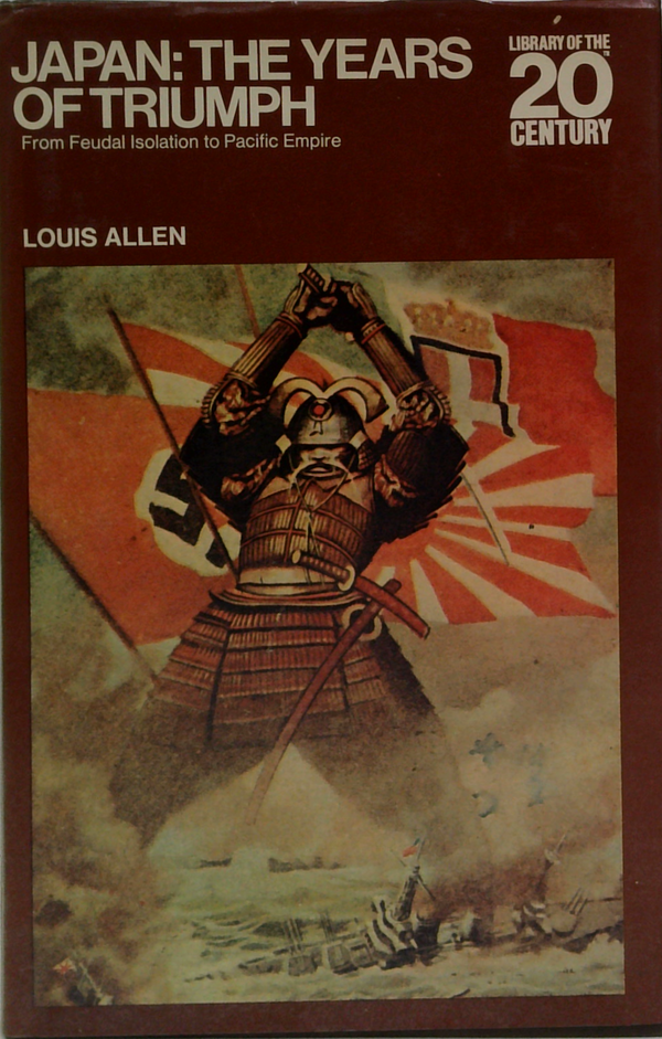 Japan: The Years Of Triumph; From Feudal Isolation To Pacific Empire