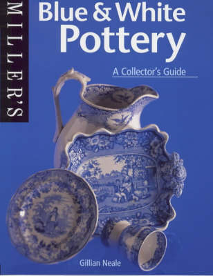 Blue and White Pottery: A Collector's Guide