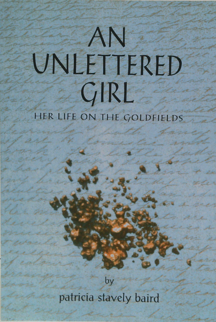 An Unlettered Girl: Her Life On The Goldfields