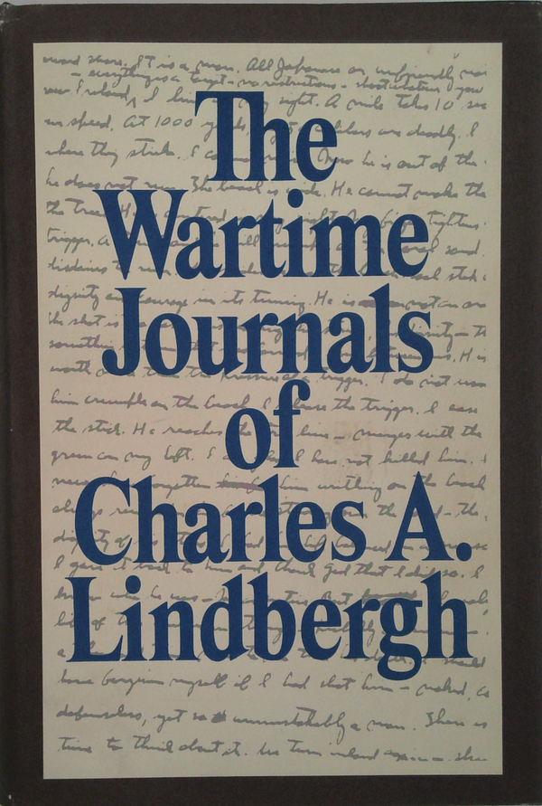 The Wartime Journals Of Charles A. Lindbergh