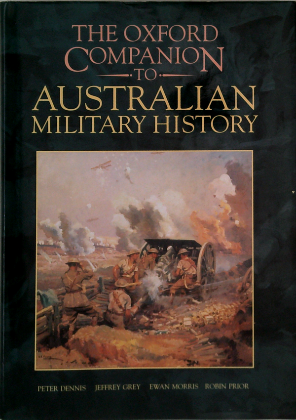 The Oxford Companion To Australian Military History