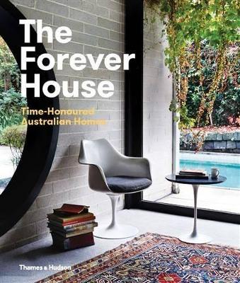 The Forever House: Time-Honoured Australian Homes