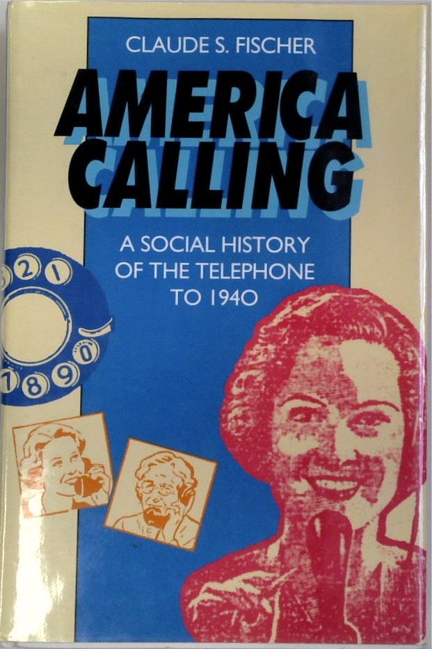 America Calling: A Social History of the Telephone to 1940