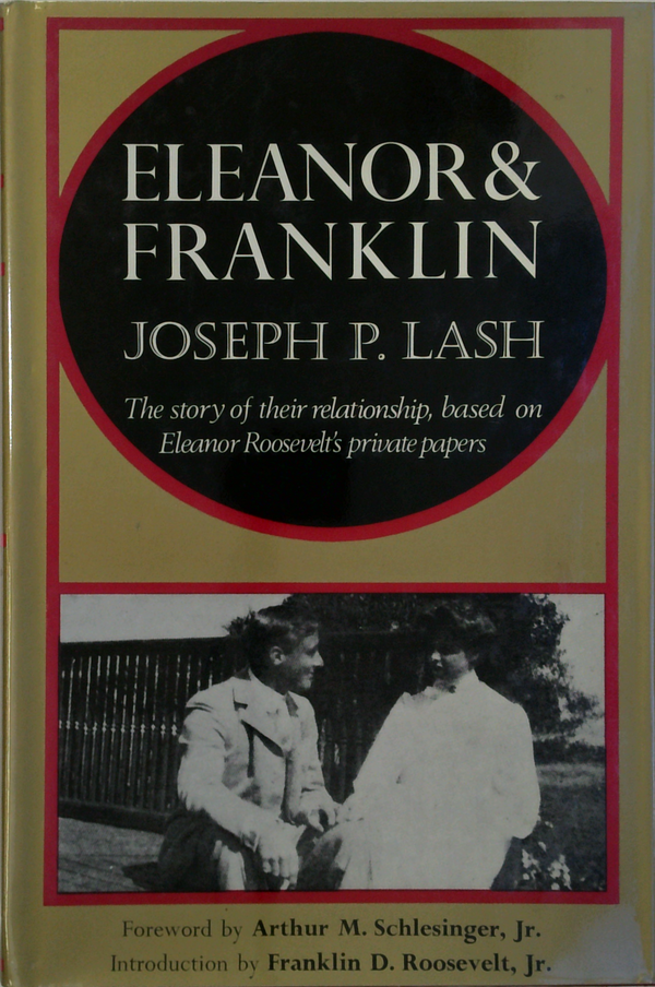 Eleanor & Franklin: The Story Of Their Relationship, Based On Eleanor Roosevelt's Private Papers