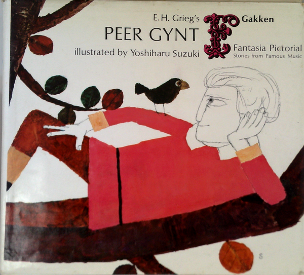 E. H. Grieg's Peer Gynt: Fantasia Pictorial: Stories From Famous Music