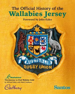 The Official History of the Wallabies Jersey: The Journey to Find