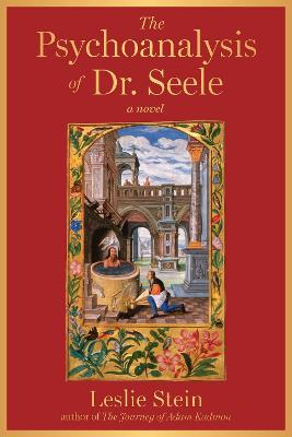 The Psychoanalysis of Dr. Seele: A Novel