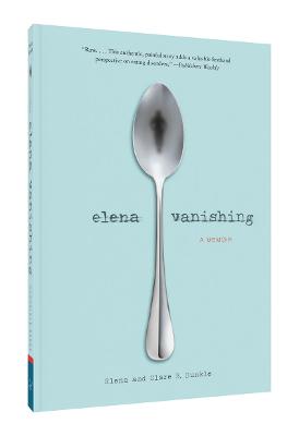 Elena Vanishing: A Memoir