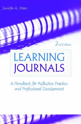Learning Journals: A Handbook for Reflective Practice and Professional