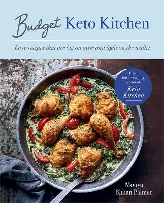 Budget Keto Kitchen: Easy recipes that are big on taste, low in carbs and light on the wallet